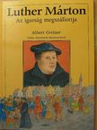 Albert Greiner - Luther Márton [antikvár]