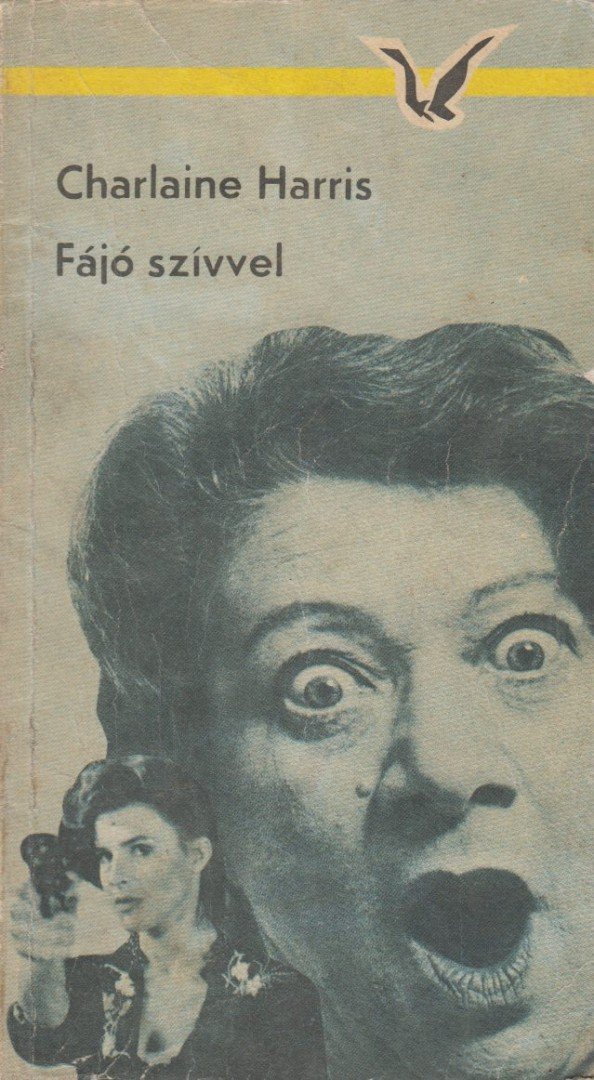 Charlaine Harris - Fájó szívvel [antikvár]