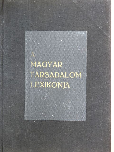 A magyar társadalom lexikonja  [antikvár]