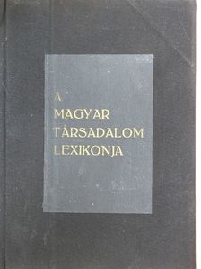 A magyar társadalom lexikonja  [antikvár]