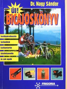Dr. Nagy Sándor - Új! Bicajoskönyv (dedikált példány) [antikvár]