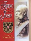 Henry Hamilton - Ferenc József magánélete [antikvár]