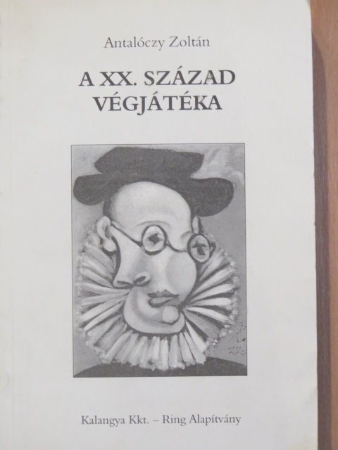 Antalóczy Zoltán - A XX. század végjátéka [antikvár]