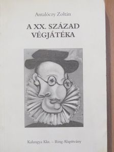 Antalóczy Zoltán - A XX. század végjátéka [antikvár]