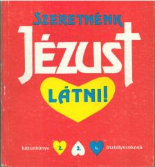 Szeretnénk Jézust látni! [antikvár]