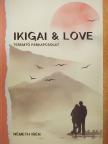 Németh Irén - Ikigai & Love [antikvár]