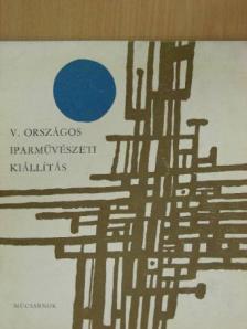 V. Országos Iparművészeti Kiállítás [antikvár]
