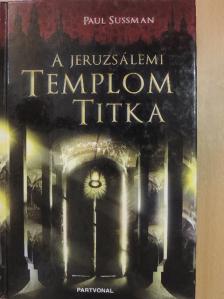 Paul Sussman - A jeruzsálemi templom titka [antikvár]