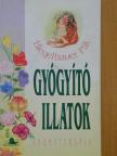 Biegelbauer Pál - Gyógyító illatok [antikvár]
