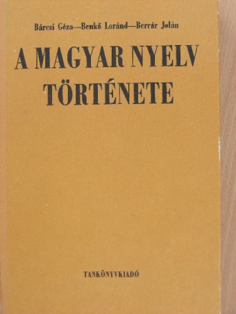 Bárczi Géza - A magyar nyelv története [antikvár]