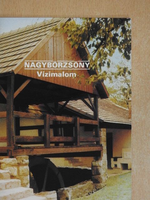 Juhász Nagy Andrea - Nagybörzsöny - Vízimalom [antikvár]