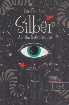 Kerstin Gier - Silber - Az álmok első könyve [antikvár]