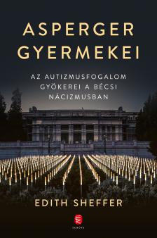 Edith Sheffer - Asperger gyermekei [eKönyv: epub, mobi]