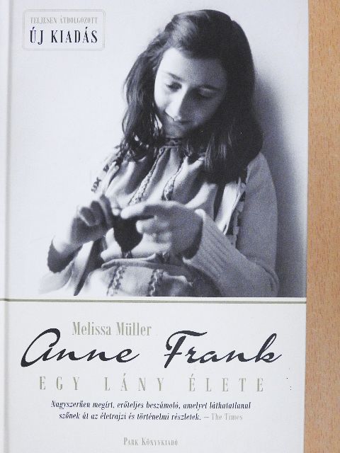 Melissa Müller - Anne Frank, egy lány élete [antikvár]