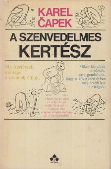 Karel Capek - A szenvedelmes kertész [antikvár]