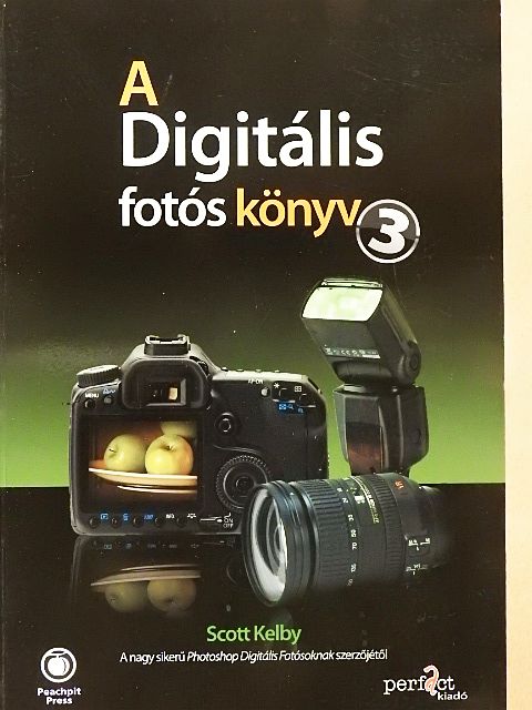 Scott Kelby - A Digitális fotós könyv 3. [antikvár]