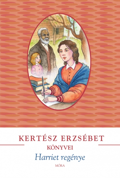 Kertész Erzsébet - Harriet regénye