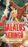 ELLA BARRICK - HALÁLOS KERINGŐ /TÁNCPARKETTKRIMI 2.