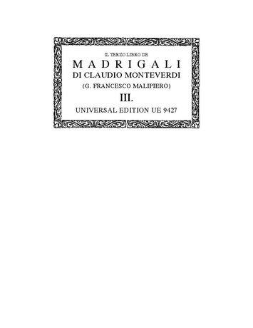 MONTEVERDI. - IL TERZIO LIBRO DE MADRIGALI DI CLAUDIO MONTEVERDI (G. FRANCESCO MALIPIERO) III.