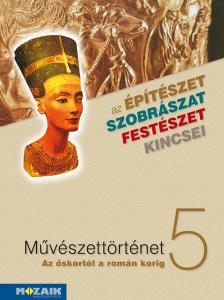 MS-2635U Művészettörténet 1. kötet - Az őskortól a román korig (5. osztály) (Digitális extrákkal)
