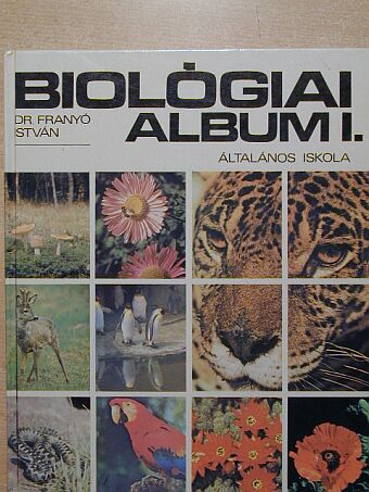 Dr. Franyó István - Biológiai album I. [antikvár]