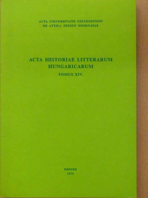 Baranyai Zsolt - Acta Historiae Litterarum Hungaricarum Tomus XIV. [antikvár]