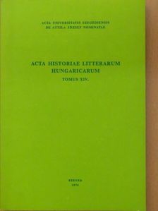 Baranyai Zsolt - Acta Historiae Litterarum Hungaricarum Tomus XIV. [antikvár]