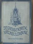 Dr. Tarnóczi János - Jegyeseknek, házasulóknak... [antikvár]