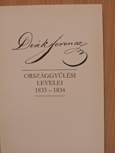 Deák Ferencz - Deák Ferencz országgyűlési levelei 1833-1834 [antikvár]