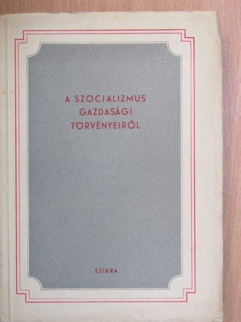 A. A. Makarovszkij - A szocializmus gazdasági törvényeiről [antikvár]