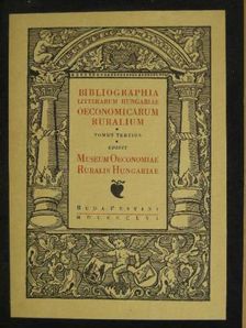 Bibliographia Litterarum Hungariae Oeconomicarum Ruralium III. (1831-1867) [antikvár]