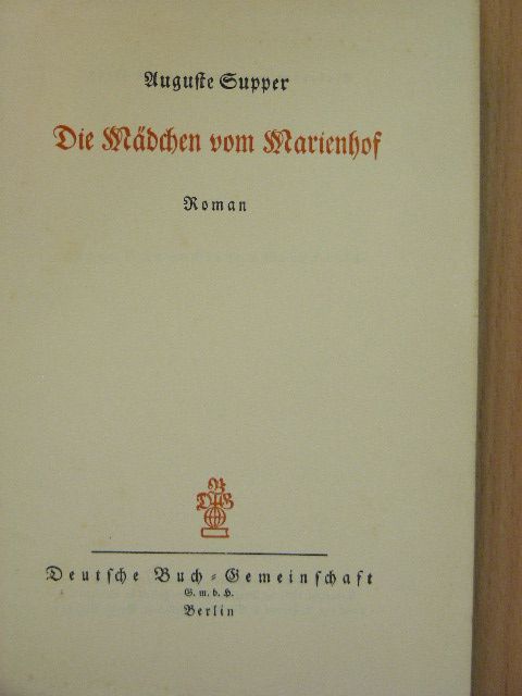 Auguste Supper - Die Mädchen vom Marienhof (gótbetűs) [antikvár]