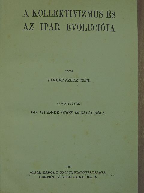 Vandervelde Emil - A kollektivizmus és az ipar evoluciója [antikvár]