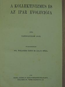 Vandervelde Emil - A kollektivizmus és az ipar evoluciója [antikvár]
