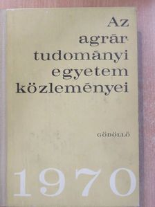 Benedekné dr. Lázár M. - Az Agrártudományi Egyetem Közleményei 1970 [antikvár]