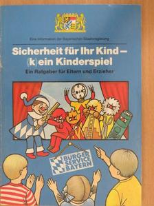 Sicherheit für Ihr Kind - (k)ein Kinderspiel [antikvár]