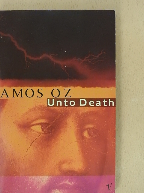 Amos Oz - Unto Death [antikvár]