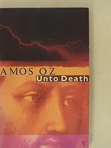 Amos Oz - Unto Death [antikvár]