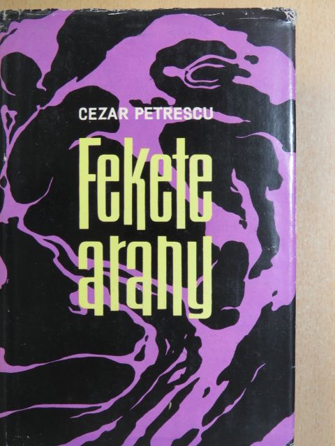Cezar Petrescu - Fekete arany [antikvár]