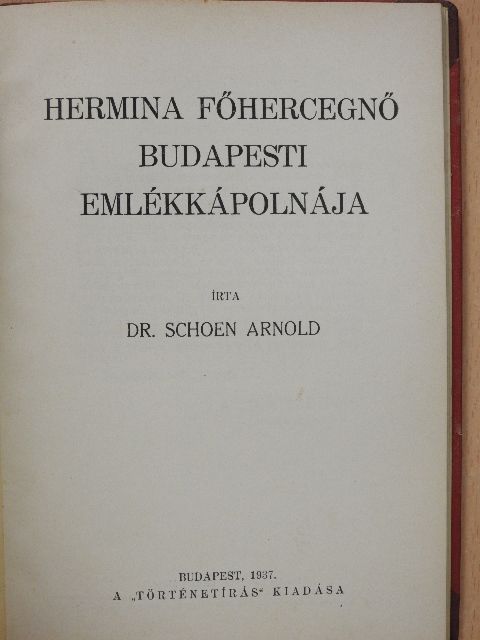 Dr. Schoen Arnold - Hermina főhercegnő budapesti emlékkápolnája [antikvár]