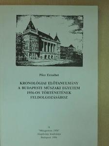 Pőcz Erzsébet - Kronológiai előtanulmány a Budapesti Műszaki Egyetem 1956-os történetének feldolgozásához  [antikvár]