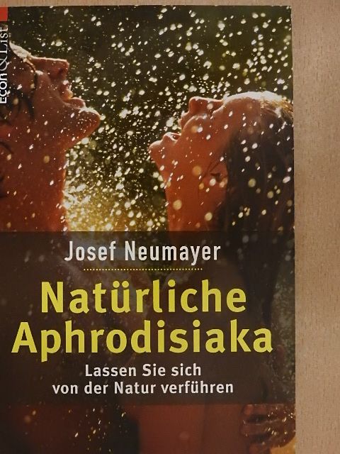 Josef Neumayer - Natürliche Aphrodisiaka [antikvár]