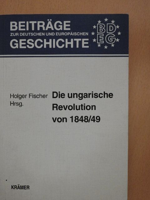 Ágnes Deák - Die ungarische Revolution von 1848/49 [antikvár]