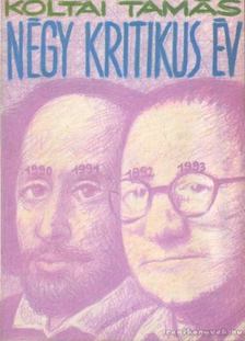 Koltai Tamás - Négy kritikus év [antikvár]