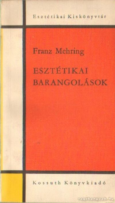 Mehring, Franz - Esztétikai barangolások [antikvár]