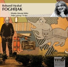 Bohumil Hrabal - Foghíjak [eHangoskönyv]
