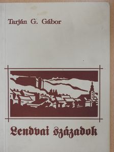 Tarján G. Gábor - Lendvai századok (dedikált példány) [antikvár]