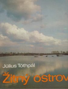 Július Tóthpál - Zitny ostrov [antikvár]