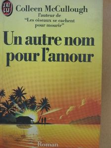 Colleen McCullough - Un autre nom pour l'amour [antikvár]
