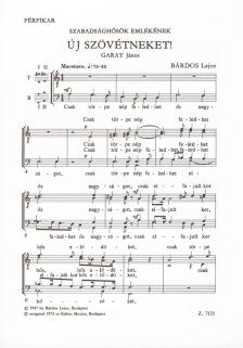 BÁRDOS LAJOS - ÚJ SZÖVÉTNEKET! FÉRFIKARRA (SZABADSÁGHŐSÖK EMLÉKÉNEK.GARAY JÁNOS  SZÖVEGE)